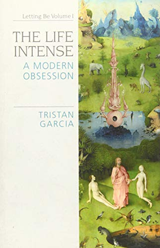 The Life Intense: A Modern Obsession: 1 (Speculative Realism)