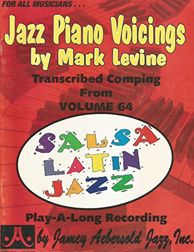 Jazz Piano Voicings: Transcribed Piano Comping from Volume 64 Salsa Latin Jazz: Transcribed Piano Comping from Volume 64 Salsa Latin Jazz, Book & Online Audio (Jazz Piano Voicings, 64, Band 64)