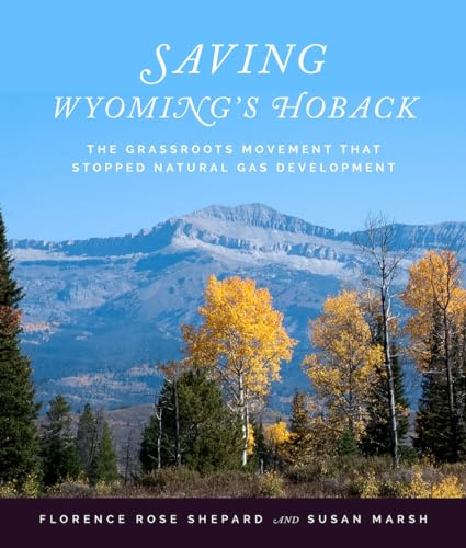 Saving Wyoming's Hoback: The Grassroots Movement That Stopped Natural Gas Development