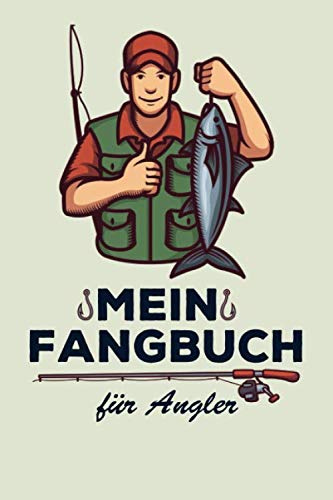 Mein Fangbuch für Angler: & Fischer mit 120 Seiten | Notizbuch & Logbuch für Anglererfolge & Angeltagebuch mit umfangreichem Innenteil | Angler Geschenk