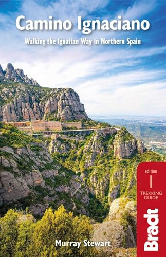 Camino Ignaciano: Walking the Ignatian Way in Northern Spain (Bradt Travel Guides)