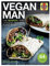 Vegan Man: The manual for cooking amazing plant-based food