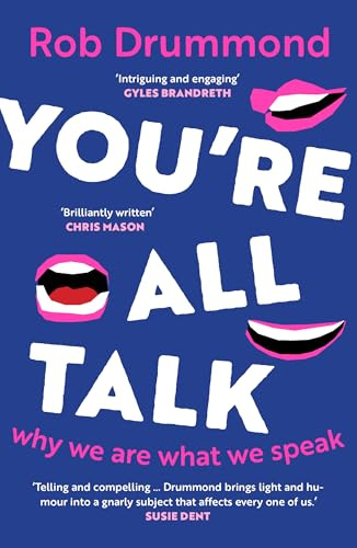 You’re All Talk: Why We Are What We Speak