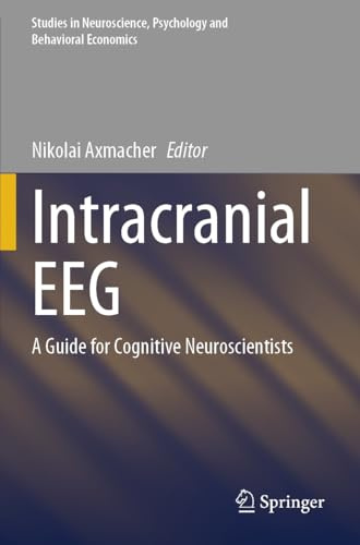 Intracranial EEG: A Guide for Cognitive Neuroscientists (Studies in Neuroscience, Psychology and Behavioral Economics)