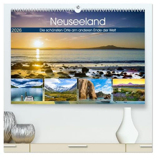 Neuseeland - Die schönsten Orte am anderen Ende der Welt (hochwertiger Premium Wandkalender 2026 DIN A2 quer), Kunstdruck in Hochglanz: Einzigartige ... aus Neuseeland (CALVENDO Orte)