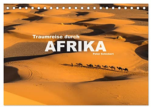 Traumreise durch Afrika (Tischkalender 2026 DIN A5 quer), CALVENDO Monatskalender: Die ganze Vielfalt des faszinierenden afrikanischen Kontinents. (CALVENDO Orte)