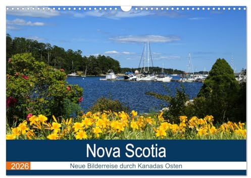 Nova Scotia - Neue Bilderreise durch Kanadas Osten (Wandkalender 2026 DIN A3 quer), CALVENDO Monatskalender: Traumreise durch Nova Scotia (CALVENDO Orte)