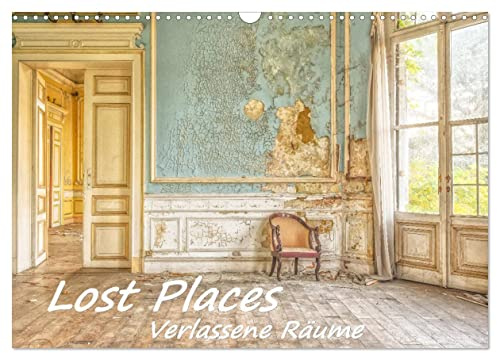 Lost Places - Verlassene Räume (Wandkalender 2026 DIN A3 quer), CALVENDO Monatskalender: Magische Momente und mystische Eindrücke von Räumen (CALVENDO Orte)