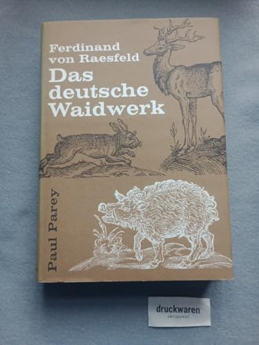 Das deutsche Waidwerk: Lehr- und Handbuch der Jagd.