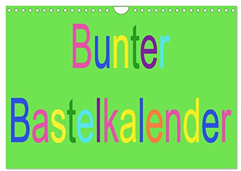 Bunter Bastelkalender (Wandkalender 2026 DIN A4 quer), CALVENDO Monatskalender: Kreative Ideen eigenständig umsetzen (CALVENDO Hobbys)