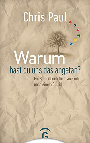 Warum hast du uns das angetan?: Ein Begleitbuch für Trauernde nach einem Suizid