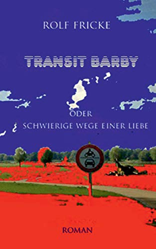 Transit Barby: Schwierige Wege einer Liebe