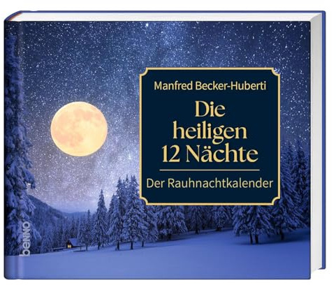 Die heiligen 12 Nächte: Der Rauhnachtkalender