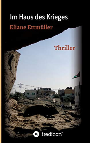 Im Haus des Krieges: Thriller