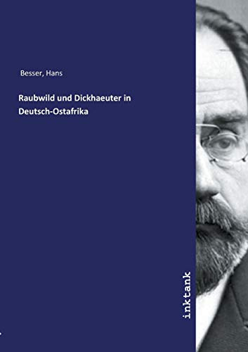 Raubwild und Dickhaeuter in Deutsch-Ostafrika