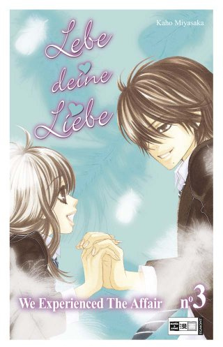 Lebe deine Liebe 03: We experienced the Affair