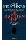 Die Egoisten-Bibel: Anleitung für's Leben