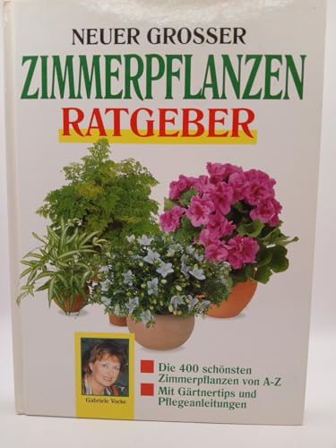 Neuer grosser Zimmerpflanzen-Ratgeber (Compact-Gartenratgeber)