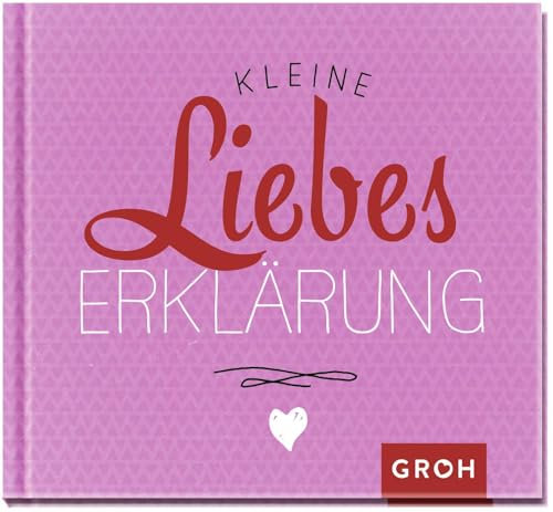 Kleine Liebeserklärung: Romantisches Geschenkbuch mit liebevollen Kurztexten rund um das schönste Gefühl der Welt | Besonderes Geschenk für den*die Partner*in oder den*die Freund*in