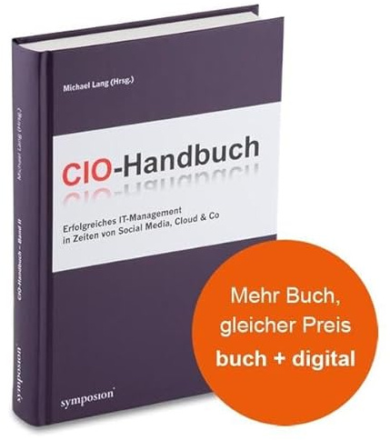 CIO-Handbuch - Band 2:: Erfolgreiches IT-Management in Zeiten von Social Media, Cloud & Co