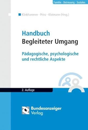 Handbuch Begleiteter Umgang: Pädagogische, psychologische und rechtliche Aspekte