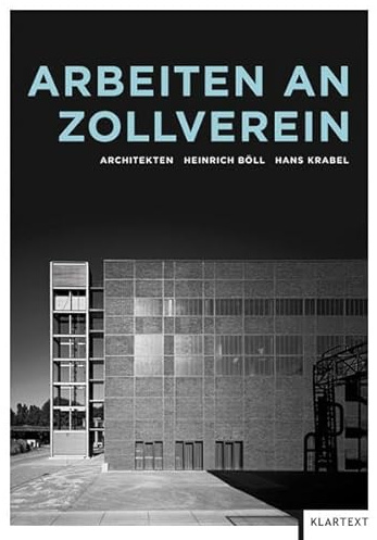 Arbeiten an Zollverein: Projekte auf der Zeche Zollverein Schacht XII seit 1989