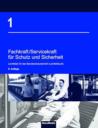 Fachkraft/Servicekraft für Schutz und Sicherheit: Lernfelder für den Berufsschulunterricht (Lernfeldbuch)