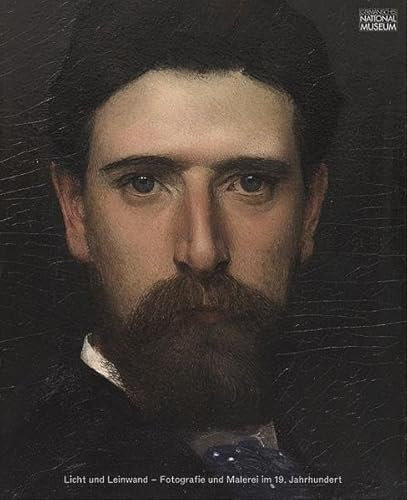 Licht und Leinwand: Malerei und Fotografie im 19. Jahrhundert ; zur gleichnamigen Ausstellung im Germanischen Nationalmuseum, Nürnberg vom 10. Mai bis ... des Germanischen Nationalmuseums)