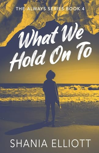 What We Hold On To (Always, Band 4)