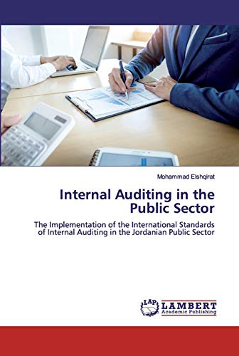 Internal Auditing in the Public Sector: The Implementation of the International Standards of Internal Auditing in the Jordanian Public Sector