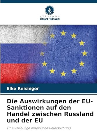 Die Auswirkungen der EU-Sanktionen auf den Handel zwischen Russland und der EU: Eine vorläufige empirische Untersuchung
