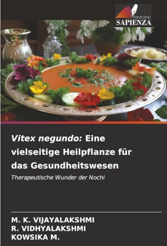 Vitex negundo: Eine vielseitige Heilpflanze für das Gesundheitswesen: Therapeutische Wunder der Nochi