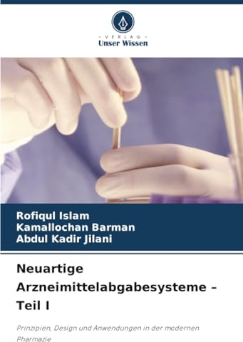 Neuartige Arzneimittelabgabesysteme – Teil I: Prinzipien, Design und Anwendungen in der modernen Pharmazie