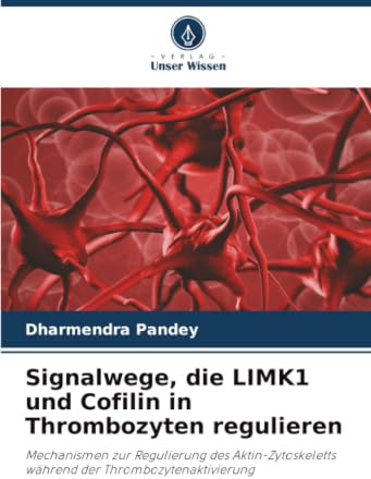 Signalwege, die LIMK1 und Cofilin in Thrombozyten regulieren: Mechanismen zur Regulierung des Aktin-Zytoskeletts während der Thrombozytenaktivierung