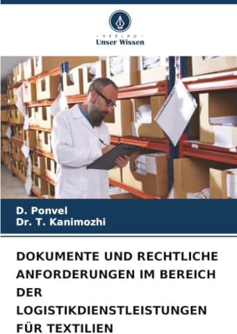 DOKUMENTE UND RECHTLICHE ANFORDERUNGEN IM BEREICH DER LOGISTIKDIENSTLEISTUNGEN FÜR TEXTILIEN