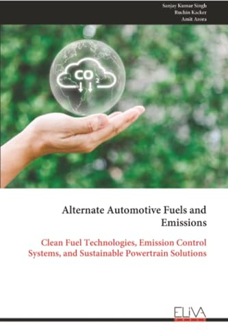Alternate Automotive Fuels and Emissions: Clean Fuel Technologies, Emission Control Systems, and Sustainable Powertrain Solutions