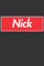 Nick: Nick Planner Calendar Notebook Journal, Personal Named Firstname Or Surname For Someone Called Nick For Christmas Or Birthdays This Makes The Perfect Personolised Custom Name Gift For Nick