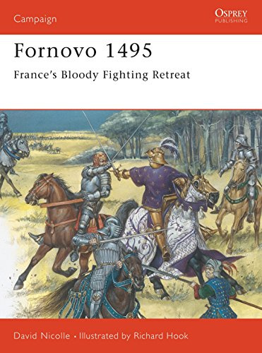 Fornovo 1495: France's bloody fighting retreat (Campaign, 43)