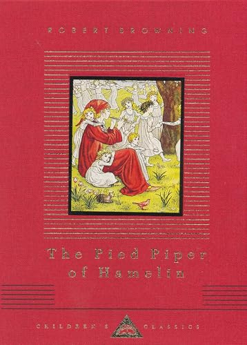 The Pied Piper Of Hamelin (Everyman's Library CHILDREN'S CLASSICS)