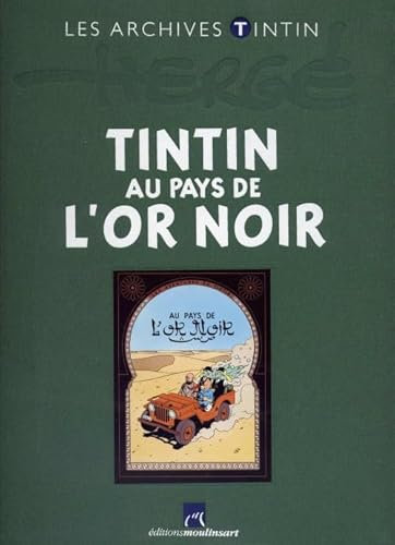 Les archives TINTIN, Tintin au pays de l'or noir