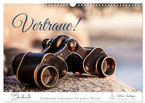 Vertraue! (Wandkalender 2026 DIN A3 quer), CALVENDO Monatskalender: Ein Kalender voller Schönheit und Inspiration für ein Jahr voller Freude. (CALVENDO Natur)