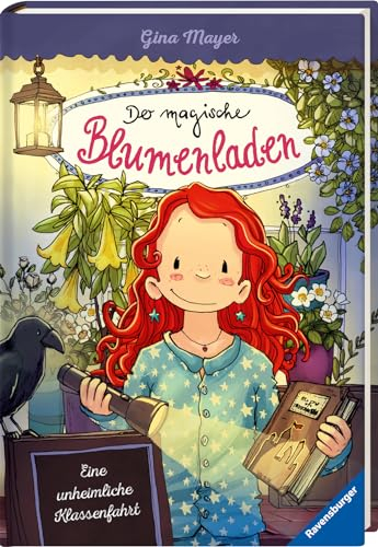 Der magische Blumenladen, Band 12 - Eine unheimliche Klassenfahrt (Der magische Blumenladen, 12)