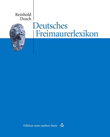 Deutsches Freimaurerlexikon (Edition zum rauhen Stein)