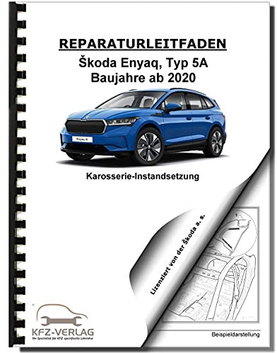 SKODA Enyaq Typ 5A ab 2020 Karosserie Unfall Instandsetzung Reparaturanleitung