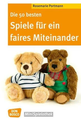 Die 50 besten Spiele für ein faires Miteinander (Don Bosco MiniSpielothek)