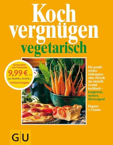Kochvergnügen vegetarisch: Für genußreiches Schlemmen ohne Fleisch: das aktuelle Grundkochbuch - kompetent, modern,. überzeugend.: Für genußreiches ... modern, überzeugend. Vielfalt wie noch nie