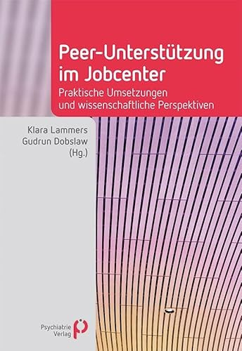Peer-Unterstützung im Jobcenter: Praktische Umsetzungen und wissenschaftliche Perspektiven (Fachwissen)