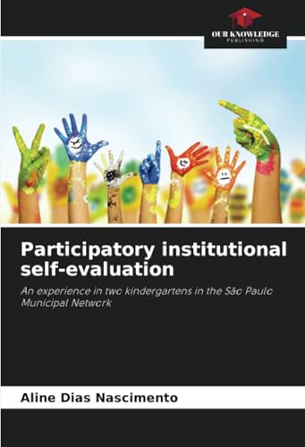 Participatory institutional self-evaluation: An experience in two kindergartens in the São Paulo Municipal Network