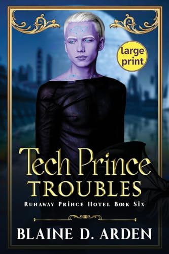 Tech Prince Troubles: Large Print (The Runaway Prince Hotel - Large Print, Band 6)
