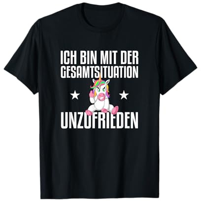 Ich bin mit der Gesamtsituation unzufrieden T-Shirt